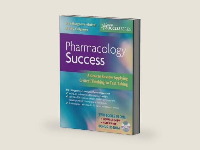Pharmacology Success A Course Review Applying Critical Thinking to Test Taking (Davis's Success) by Ray A. Hargrove-Huttel