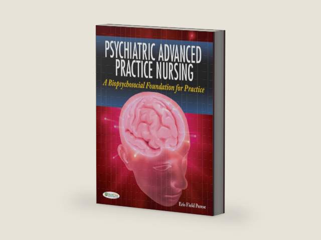 Psychiatric Advanced Practice Nursing: A Biopsychosocial Foundation for Practice by Eris F. Perese APRN-PMH