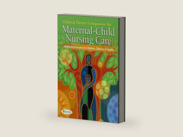 Clinical Pocket Companion for Maternal-Child Nursing Care Optimizing Outcomes for Mothers, Children, & Families by Susan L Ward