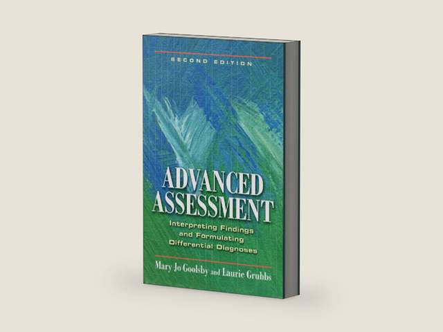 Advanced Assessment Interpreting Findings and Formulating Differential Diagnoses by Mary Jo Goolsby