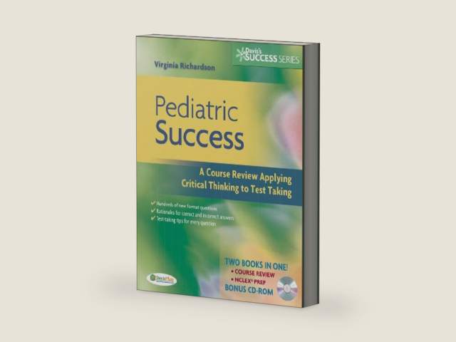 Pediatric Success A Course Review Applying Critical Thinking to Test Taking (Davis Success Series) by Virginia Richardson