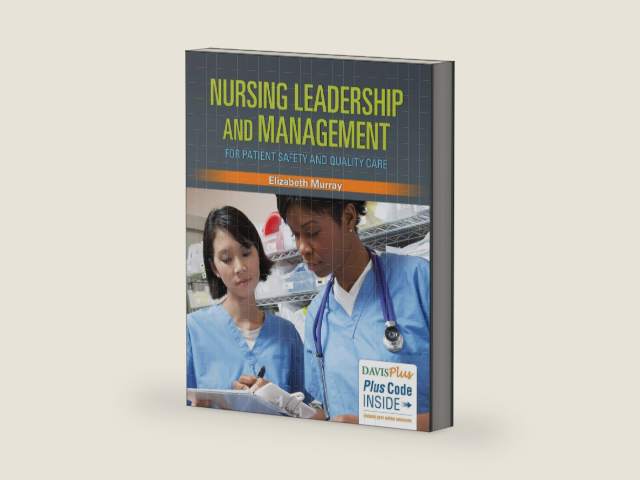Nursing Leadership and Management for Patient Safety and Quality Care by Elizabeth Murray PhD RN CNE