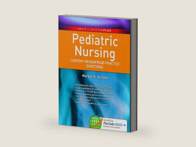 Pediatric Nursing: Content Review PLUS Practice Questions (Davis's Success Plus) by Margot R. De Sevo PhD LCCE RNC-OB