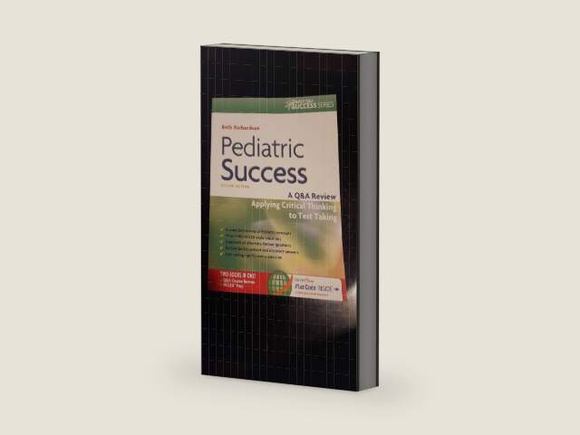 Pediatric Success: A Q&A Review Applying Critical Thinking to Test Taking by Beth Richardson PhD RN CPNP FAANP