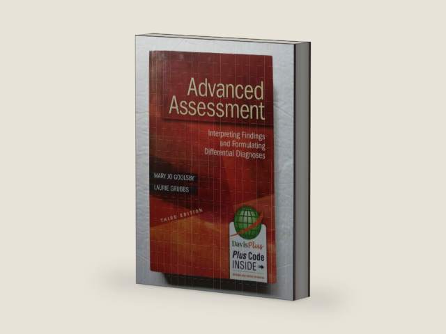 Advanced Assessment: Interpreting Findings and Formulating Differential Diagnoses by Mary Jo Goolsby EdD MSN ANP-C CAE FAANP