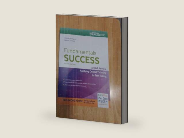 Fundamentals Success: A Q & A Review Applying Critical Thinking to Test Taking by Patricia M. Nugent RN MA MS EdD