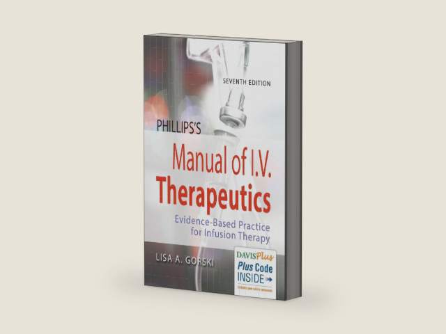 Phillips's Manual of I.V. Therapeutics: Evidence-Based Practice for Infusion Therapy by Lisa Gorski MS RN HHCNS-BC CRNIÂ® FAAN