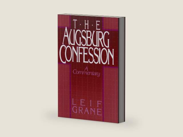 The Augsburg Confession: A Commentary by Leif Grane