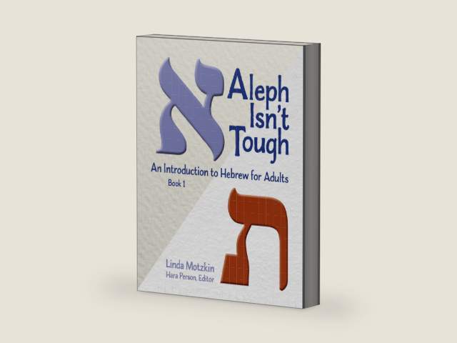 Aleph Isn't Tough: An Introduction to Hebrew for Adults by Behrman House