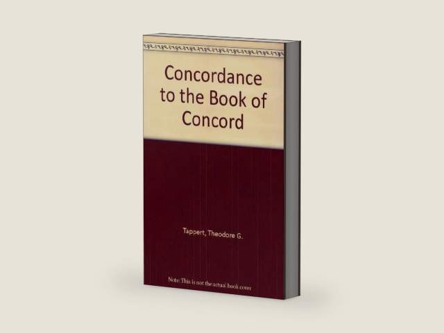Concordance to the Book of Concord by Theodore G. Tappert