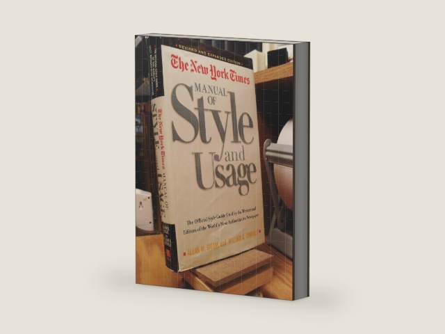 The New York Times Manual of Style and Usage : The Official Style Guide Used by the Writers and Editors of the World's Most Authoritative Newspaper by Allan M. Siegal