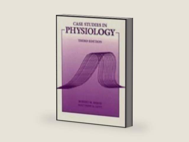 Case Studies In Physiology by Robert M. Berne MD