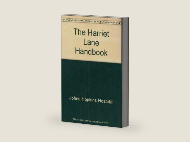 The Harriet Lane handbook: A manual for pediatric house officers by Johns Hopkins Hospital