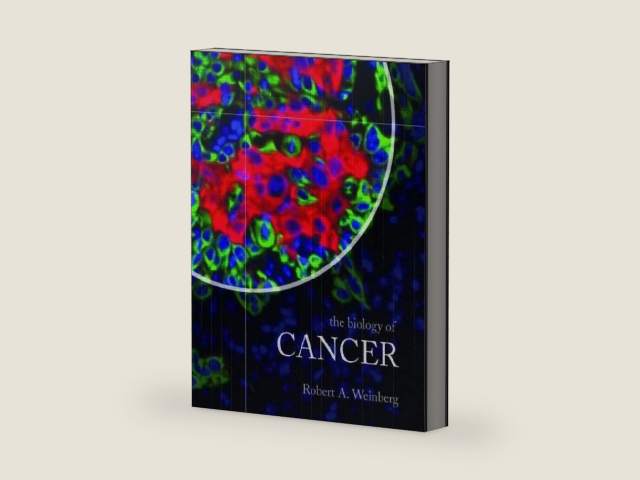 The Biology of Cancer by Robert A. Weinberg