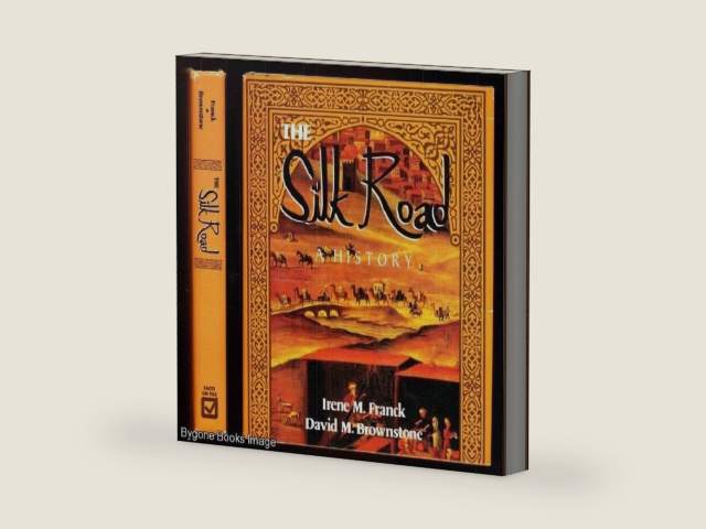 The Silk Road: A History by Irene M. Franck