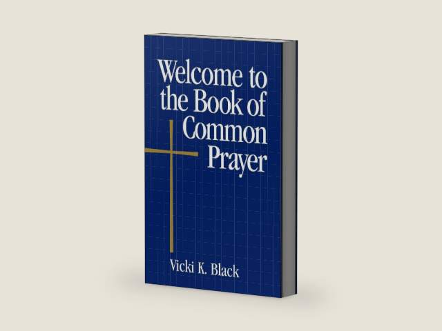 Welcome to the Book of Common Prayer by Vicki K. Black