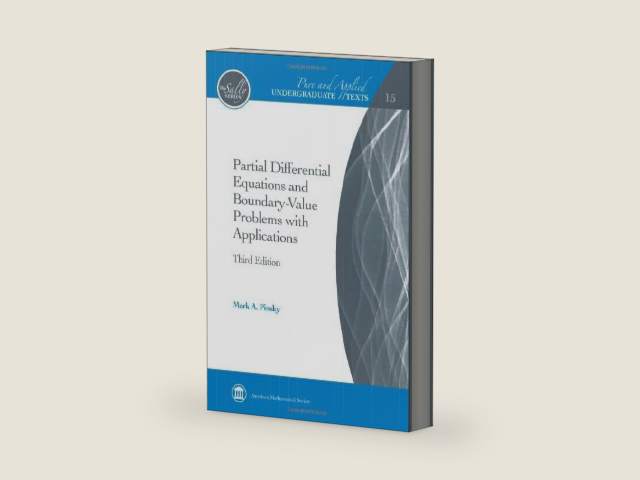 Partial Differential Equations and Boundary-Value Problems with Applications (Pure and Applied Undergraduate Texts) by Mark A. Pinsky