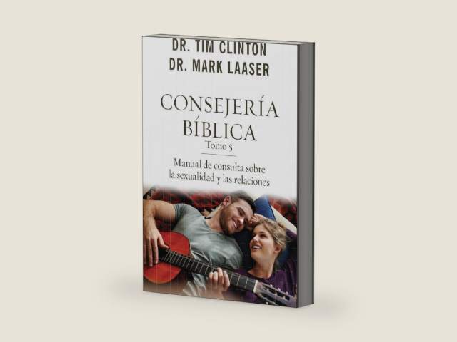 Consejería bíblica 5 - Manual de consulta sobre sexualidad y relaciones: Manual de Consulta Sobre La Sexualidad Y Las Relaciones (Consejeria Biblica) (Spanish Edition) by Tim Dr. Clinton