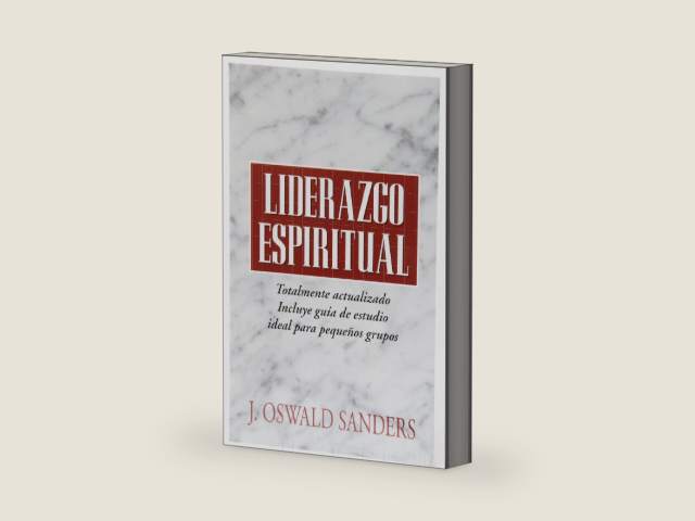 Liderazgo espiritual: Ed. revisada (Spanish Edition) by J. Oswald Sanders