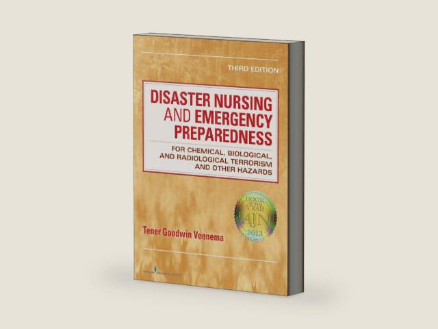 Disaster Nursing and Emergency Preparedness: for Chemical, Biological, and Radiological Terrorism and Other Hazards, Third Edition by Tener Goodwin Veenema PhD MPH MS CPNP