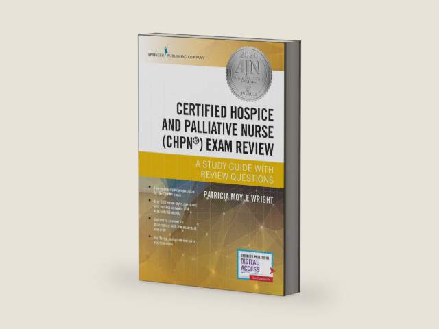 Certified Hospice and Palliative Nurse (CHPN) Exam Review Book: A Comprehensive Study Guide with a 300 Question CHPN Practice Exam, Presents Case-Based Scenarios with Test-Taking Tips by Patricia Moyle Wright PhD MBA MSN CRNP ACNS-BC CHPN CNE FPCN