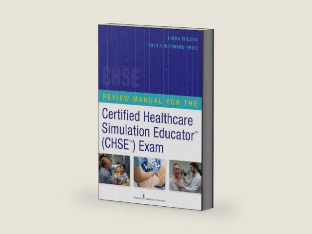 Review Manual for the Certified Healthcare Simulation Educator Exam by Linda Wilson