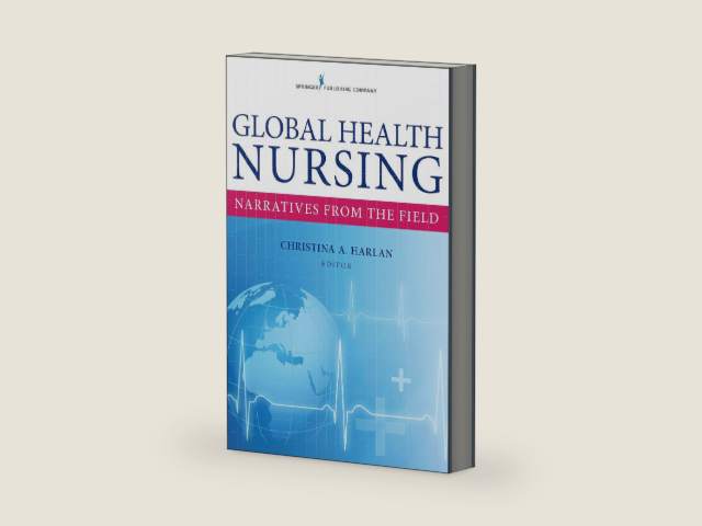 Global Health Nursing: Narratives From the Field by Christina Harlan MA RN