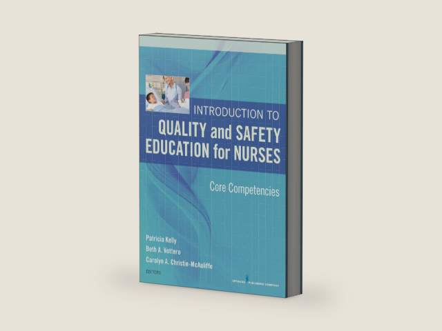 Introduction to Quality and Safety Education for Nurses: Core Competencies by Patricia Kelly MSN RN