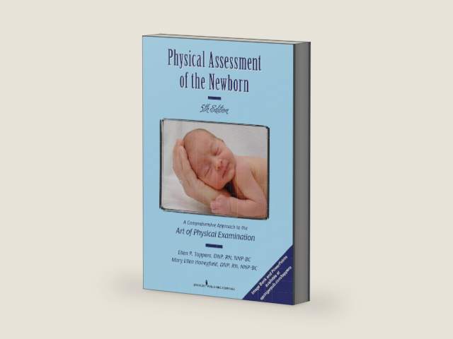 Physical Assessment of the Newborn: A Comprehensive Approach to the Art of Physical Examination, Fifth Edition by Ellen P. Tappero DNP RN NNP-BC