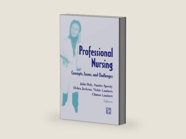 Professional Nursing: Concepts, Issues, and Challenges by John Daly RN PhD