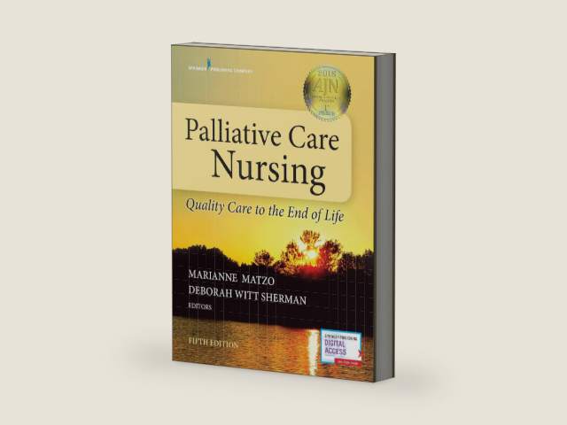 Palliative Care Nursing: Quality Care to the End of Life, Fifth Edition - New Chapter Included - Instructor Resources by Marianne L. Matzo