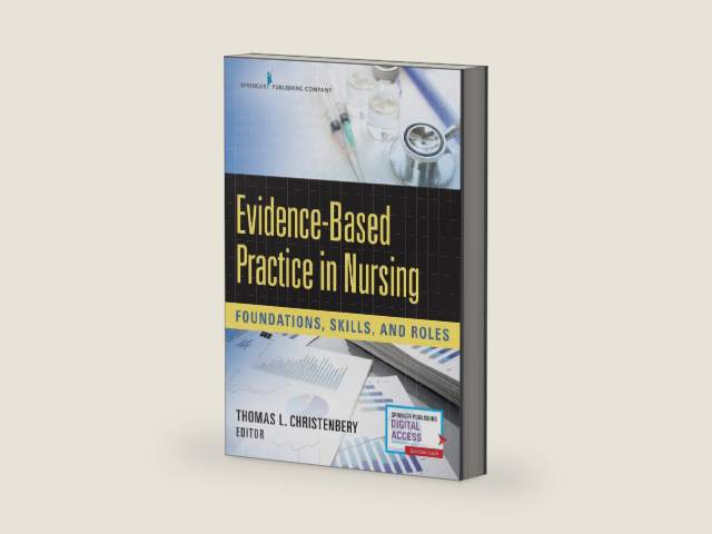 Evidence-Based Practice in Nursing: Foundations, Skills, and Roles by Thomas L. Christenbery PhD RN CNE