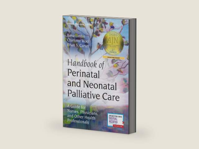 Handbook of Perinatal and Neonatal Palliative Care: A Guide for Nurses, Physicians, and Other Health Professionals by Rana Limbo PhD RN CPLC FAAN