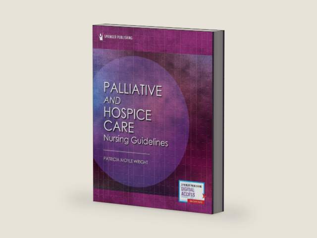 Palliative and Hospice Nursing Care Guidelines by Patricia Moyle Wright PhD MBA MSN CRNP ACNS-BC CHPN CNE FPCN