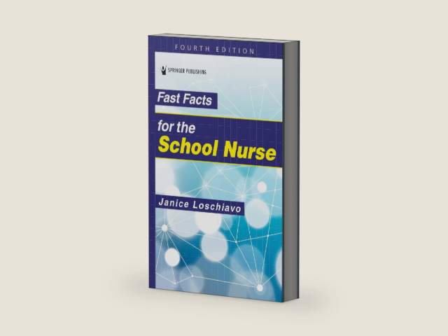 Fast Facts for the School Nurse by Janice Loschiavo MA RN NJ-CSN