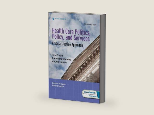 Health Care Politics, Policy, and Services: A Social Justice Approach by Tina Sacks PhD