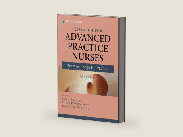 Research for Advanced Practice Nurses, Fourth Edition: From Evidence to Practice by Beth A. Staffileno PhD FAHA