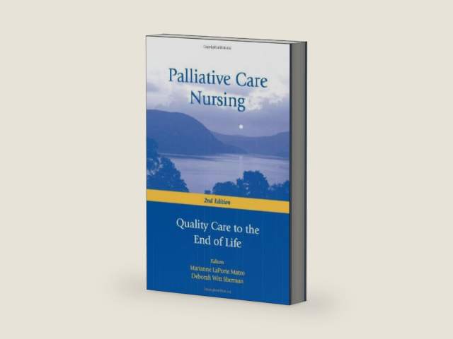 Palliative Care Nursing: Quality Care to the End of Life, 2nd Edition by Marianne L. Matzo