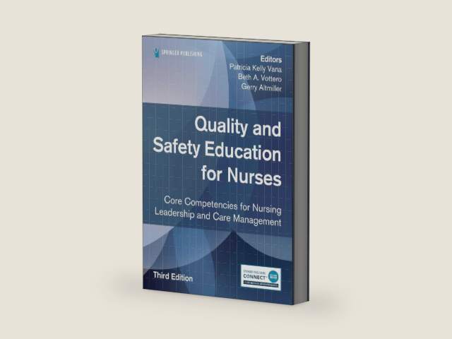 Quality and Safety Education for Nurses, Third Edition: Core Competencies for Nursing Leadership and Care Management by Patricia Kelly Vana MSN RN
