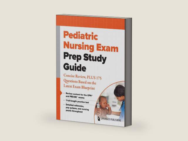 Pediatric Nursing Exam Prep Study Guide: Concise Review, PLUS 175 Questions Based on the Latest Exam Blueprint by Springer Publishing Company