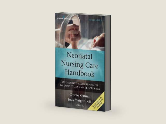 Neonatal Nursing Care Handbook: An Evidence-Based Approach to Conditions and Procedures by Carole Kenner PhD RNC-NIC NNP FAAN