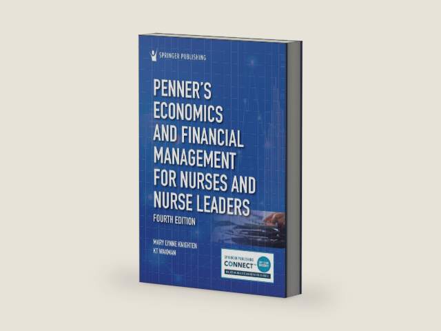 Penner’s Economics and Financial Management for Nurses and Nurse Leaders by Mary Lynne Knighten DNP RN NEA-BC