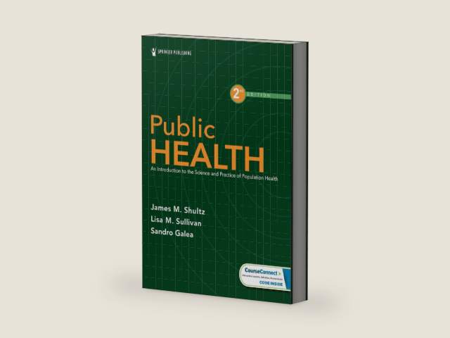 Public Health: An Introduction to the Science and Practice of Population Health by James M. Shultz PhD MS