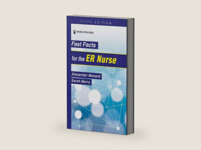 Fast Facts for the ER Nurse by Alexander Menard DNP AGACNP-BC