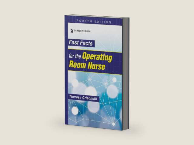 Fast Facts for the Operating Room Nurse by Theresa Criscitelli EdD RN CNOR NE-BC