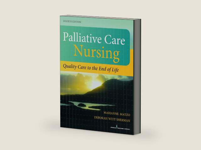 Palliative Care Nursing: Quality Care to the End of Life by Marianne Matzo PhD FAAN