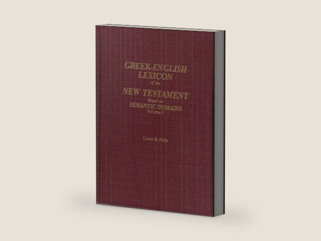 Greek-English Lexicon of the New Testament: Based on Semantic Domains, Vol. 1: Introduction & Domains by Eugene Albert Nida