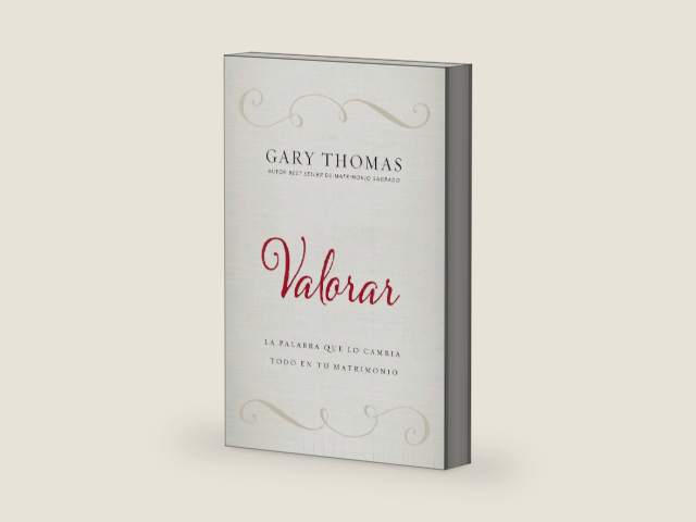 Valorar: La palabra que lo cambia todo en tu matrimonio (Spanish Edition) by Gary Thomas