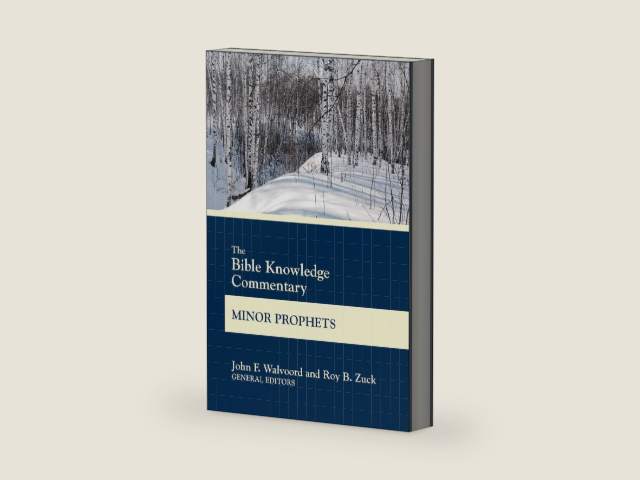 The Bible Knowledge Commentary Minor Prophets by John F. Walvoord