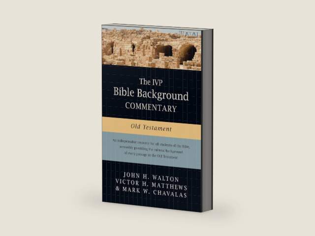 The IVP Bible Background Commentary: Old Testament by John H. Walton
